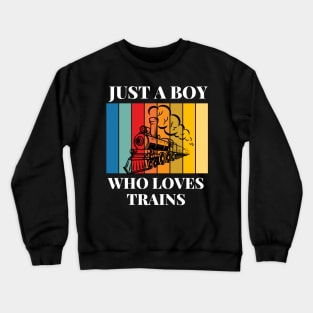 Kids Just A Boy Who Loves Trains Funny Train Lover Toddler Crewneck Sweatshirt